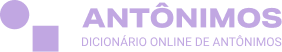 Antônimos, Dicionário Online de Antônimos